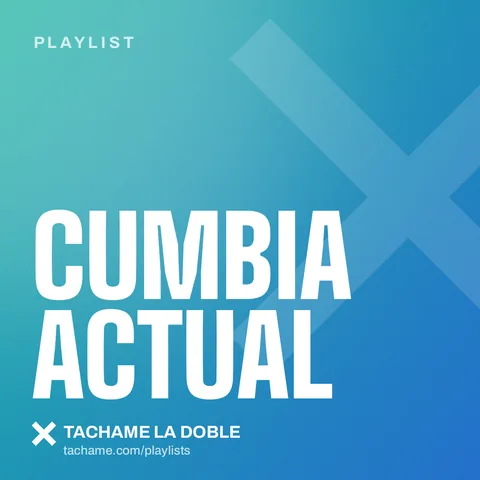 Portada de la playlist «Cumbia actual» de Tachame La Doble