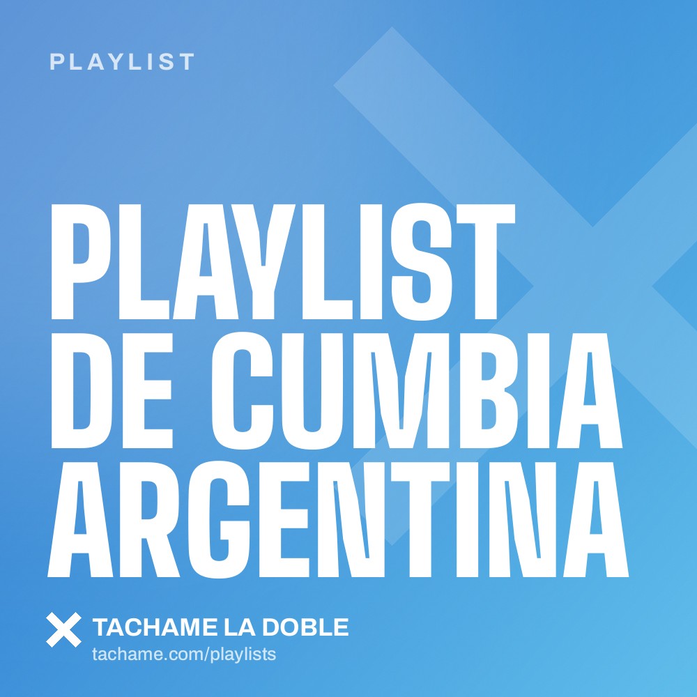 Portada de la playlist «Playlist de cumbia argentina» de Tachame La Doble