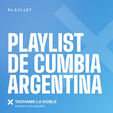 Portada de la playlist «Playlist de cumbia argentina» de Tachame La Doble