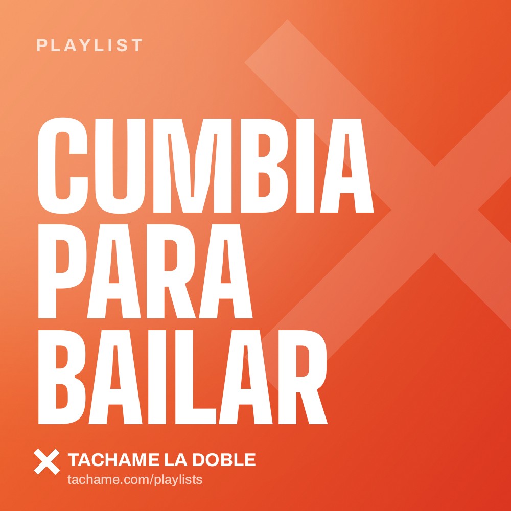 Portada de la playlist «Cumbia para bailar» de Tachame La Doble
