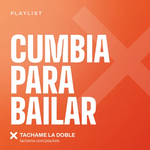 Portada de la playlist «Cumbia para bailar» de Tachame La Doble