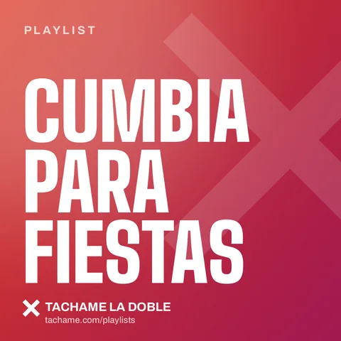 Portada de la playlist «Cumbia para fiestas» de Tachame La Doble
