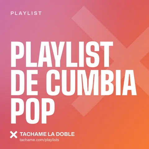 Portada de la playlist «Playlist de cumbia pop» de Tachame La Doble