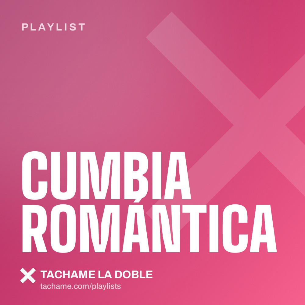 Portada de la playlist «Cumbia romántica» de Tachame La Doble