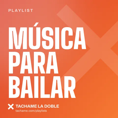 Portada de la playlist «Música para bailar» de Tachame La Doble