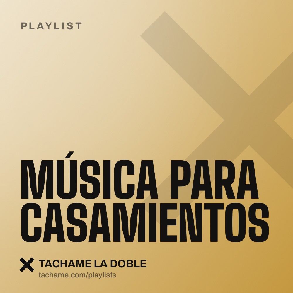 Portada de la playlist «Música para casamientos» de Tachame La Doble