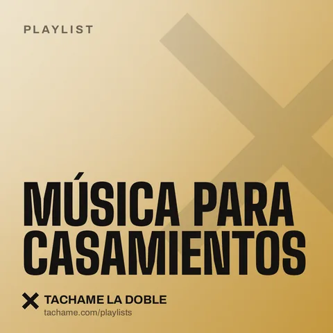 Portada de la playlist «Música para casamientos» de Tachame La Doble