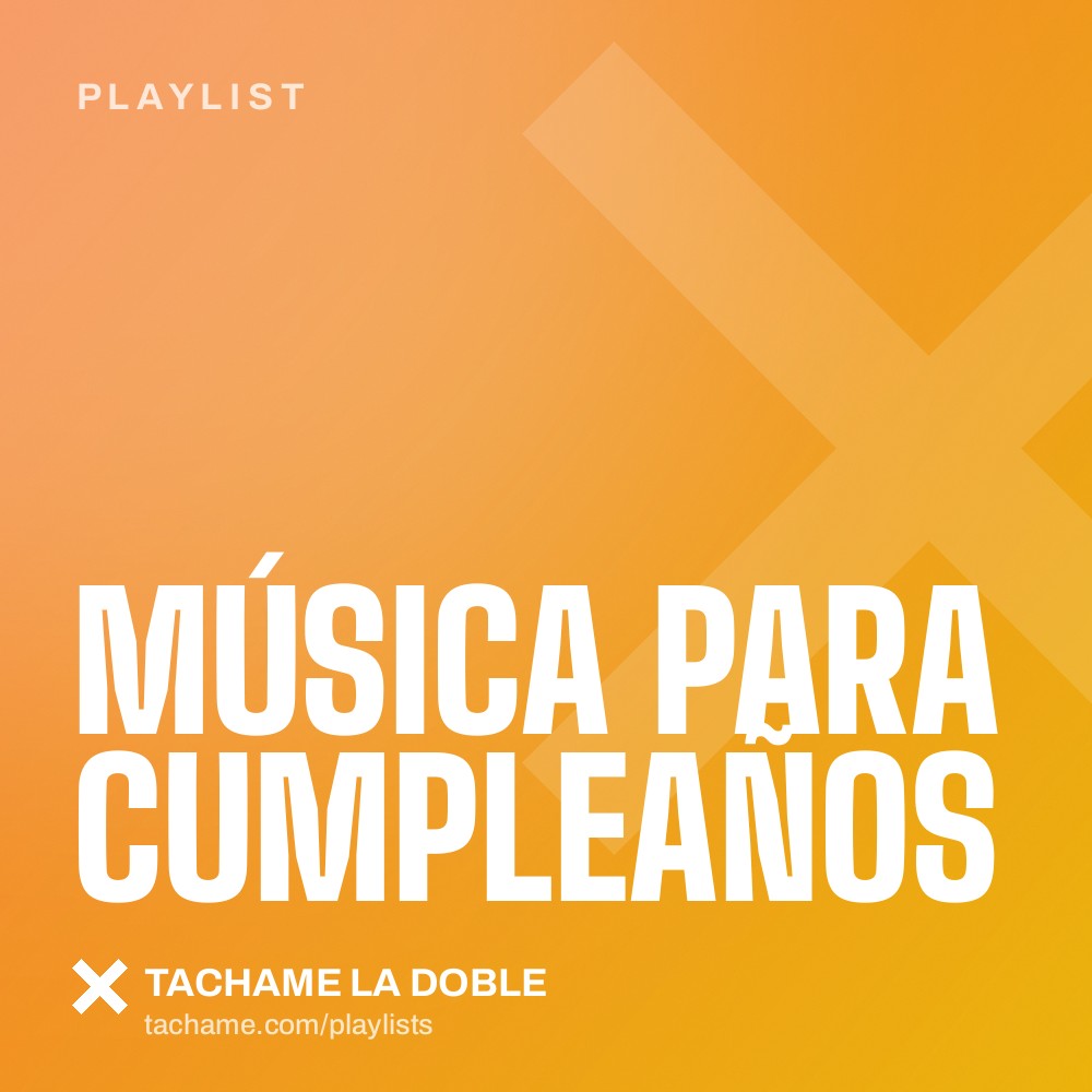 Portada de la playlist «Música para cumpleaños» de Tachame La Doble