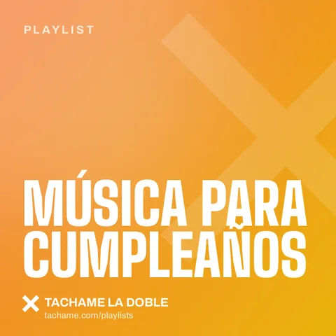 Portada de la playlist «Música para cumpleaños» de Tachame La Doble