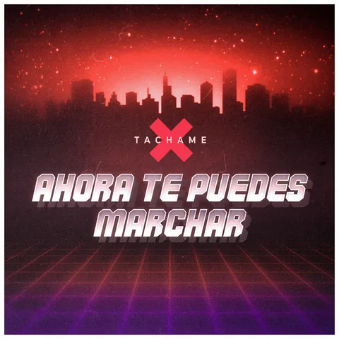 Portada de «Ahora Te Puedes Marchar», single de Tachame La Doble (2018)