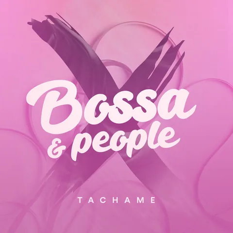 Portada de «Bossa & People», single de Tachame La Doble (2020)