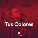 Portada de «Tus Colores», single de Tachame La Doble (2019)